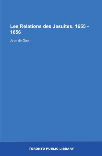Les Relations des Jesuites. 1655 - 1656 (French Edition)