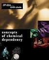 Concepts of Chemical Dependency
