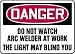 DANGER DO NOT WATCH ARC WELDER AT WORK THE LIGHT MAY BLIND YOU 10 x 14 Plastic 5