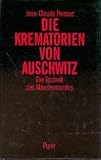 Die Krematorien von Auschwitz. Die Technik des Massenmordes.