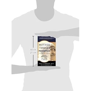 Mother Teresa's Prescription: Finding Happiness And Peace in Service