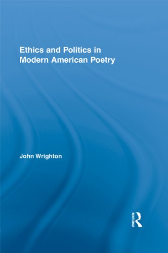 Ethics and Politics in Modern American Poetry (Literary Criticism and Cultural Theory) On Sale
