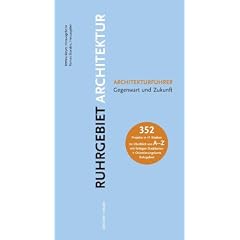 RUHRGEBIET ARCHITEKTUR Architekturf�hrer Gegenwart und Zukunft
