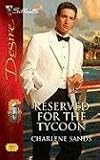 Reserved For The Tycoon (Silhouette Desire)