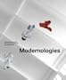 Modernologies: Contemporary Artists Researching Modernity and Modernism