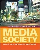 Media/Society: Industries, Images, and Audiences 4th (forth) edition Text Only