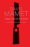 Three Uses of the Knife (Diaries, Letters and Essays): On the Nature and Purpose of Drama (Diaries, Letters and Essays)