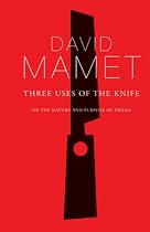 Three Uses of the Knife (Diaries, Letters and Essays): On the Nature and Purpose of Drama (Diaries, Letters and Essays)