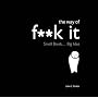 The Way of F**k it: The Modern Way to Transform Your Life