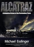 Alcatraz: A Definitive History of the Penitentiary Years 8th (egith) edition