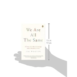 We Are All the Same: A Story of a Boy's Courage and a Mother's Love