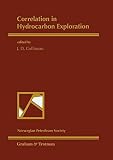 Correlation in hydrocarbon exploration : proceedings of the conference Correlation in Hydrocarbon Exploration organized by the Norwegian Petroleum Society and held in Bergen, Norway, 3-5 October 1988