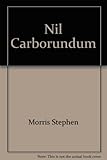 Nil carborundum