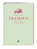 Trampen: Durch die Welt mit Neugier und Gl&uuml;ck - Maiken Nielsen