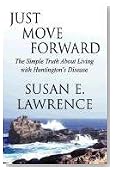 Just Move Forward: The Simple Truth About Living with Huntington's Disease