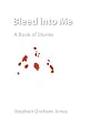 Bleed into Me: A Book of Stories (Native Storiers: A  Series of American Narratives)