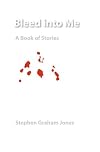 Bleed into Me: A Book of Stories (Native Storiers: A  Series of American Narratives)