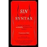 Sin and Syntax: How to Craft Wickedly Effective Prose