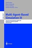 Multi-Agent-Based Simulation III: 4th International Workshop, MABS 2003, Melbourne, Australia, July 14th, 2003, Revised Papers (Lecture Notes in ... / Lecture Notes in Artificial Intelligence)