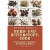 Herb- und Bitterstoffcode: Streng geh�tete Geheimnisse der tibetischen Medizin