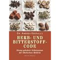 Herb- und Bitterstoffcode: Streng geh�tete Geheimnisse der tibetischen Medizin