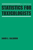 Statistics for Toxicologists (Drug and Chemical Toxicology)