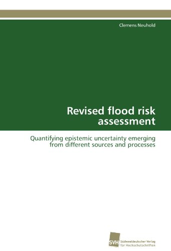 Revised flood risk assessment: Quantifying epistemic uncertainty emerging from different sources and processes (German Edition)