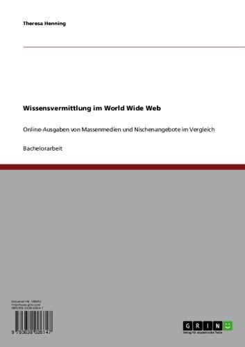 Wissensvermittlung im World Wide Web: Online-Ausgaben von Massenmedien und Nischenangebote im Vergleich (German Edition)