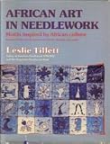 African Art in Needlework: Motifs Inspired by African Culture