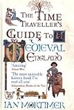 The time traveller's guide to medieval England : a handbook for visitors to the fourteenth century