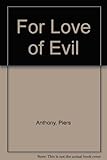 For love of evil