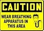 CAUTION WEAR BREATHING APPARATUS IN THIS AREA (W/GRAPHIC) 10" x 14" Dura Fiberglass Sign