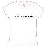 I'm Not A Role Model Ladies T-Shirt