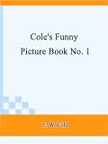 Cole's Funny Picture Book No. 1