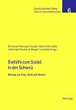 Beihilfe zum Suizid in der Schweiz : Beiträge aus Ethik, Recht und Medizin