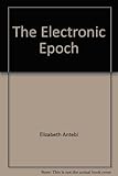 The electronic epoch