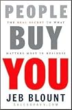 People Buy You: The Real Secret to what Matters Most in Business [Hardcover]