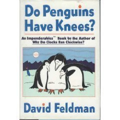 Do Penguins Have Knees?: An Imponderables Book Do Penguins Have Knees?: An Imponderables Book