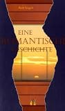 Eine romantische Geschichte: Erotischer Liebesroman - Ruth Gogoll
