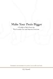 Make Your Penis Bigger: A Guide to Penis Exercises That Increase Size and Improve Erections
