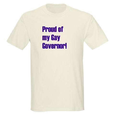 Proud of my Gay Governor/Jim Photo Shirt Support Light T-Shirt by CafePress