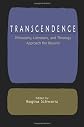 Transcendence: Philosophy, Literature, and Theology Approach the Beyond