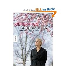 Generation Gro�mutter: 18 Portr�ts eigenwilliger Frauen