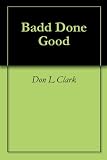 Badd Done Good