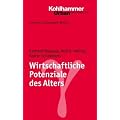 Grundriss Gerontologie: Wirtschaftliche Potentiale des Alters: Bd. 11