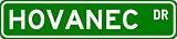 HOVANEC Street Sign ~ Personalized Family Lastname Novelty Sign ~ Gameroom, Basement, Garage Sign ** Aluminum 4 x 18