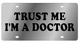 Trust Me I'm A Doctor License Plate