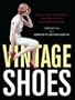 Vintage Shoes: Collecting and Wearing Twentieth-Century Designer Footwear
