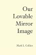 Our Lovable Mirror Image: A History of the Future