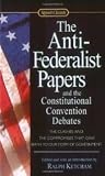The Anti-Federalist Papers and the Constitutional Convention Debates